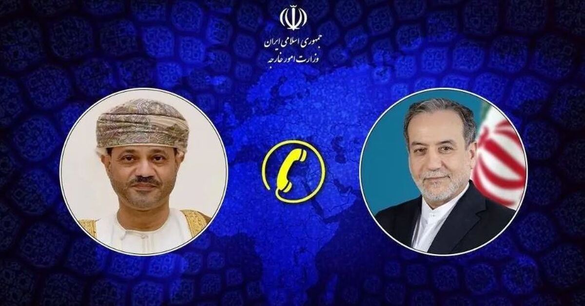 گفتگوی عراقچی و وزیر خارجه عمان/ اهتمام ایران بر صیانت از صلح و ثبات منطقه